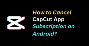 Image of how to cancel subscription on CapCut App 