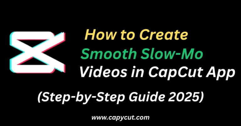 feature image for the post with text how to create smooth Slow-Mo videos in CapCut App