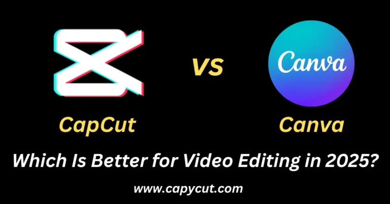 Feature image containing text CapCut vs Canva Which Is Better for Video Editing in 2025.