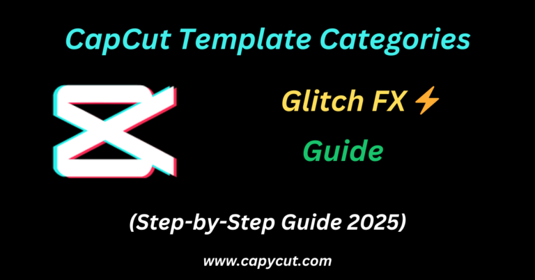 feature image containing text Popular CapCut Glitch FX ⚡ Templates Category in 2025