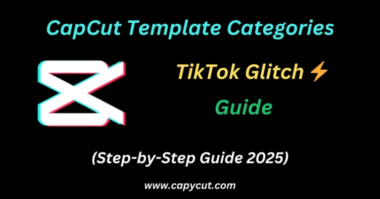A Feature image containing text Top TikTok Glitch Edit Templates on CapCut (2025 Trending Guide)