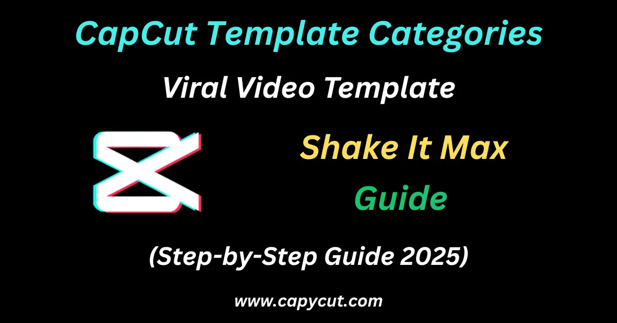 Feature Image containing text Shake It Max CapCut Template – Make Your Videos Shake With Style