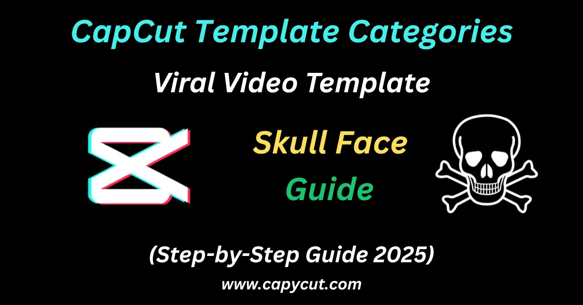 Feature image containing text Skull Face CapCut Template – Haunting Transitions for Viral Video Creators