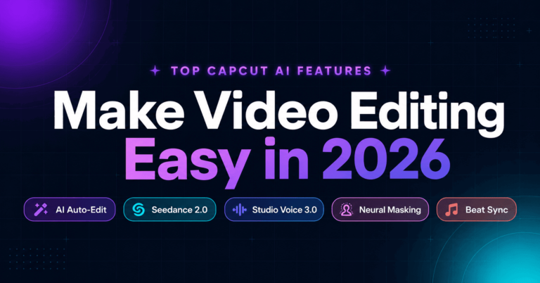 Top CapCut AI features for video editing in 2026 including AI Auto-Edit, Seedance 2.0, Studio Voice 3.0, Neural Masking, and Beat Sync